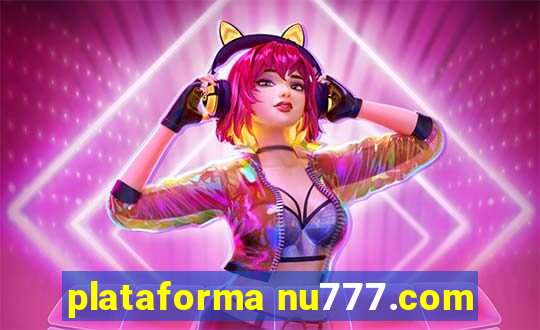 plataforma nu777.com